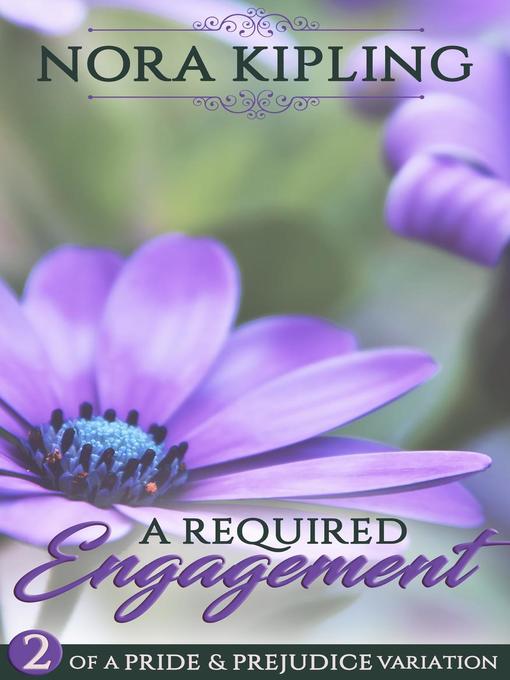 Title details for A Required Engagement Part Two by Nora Kipling - Available